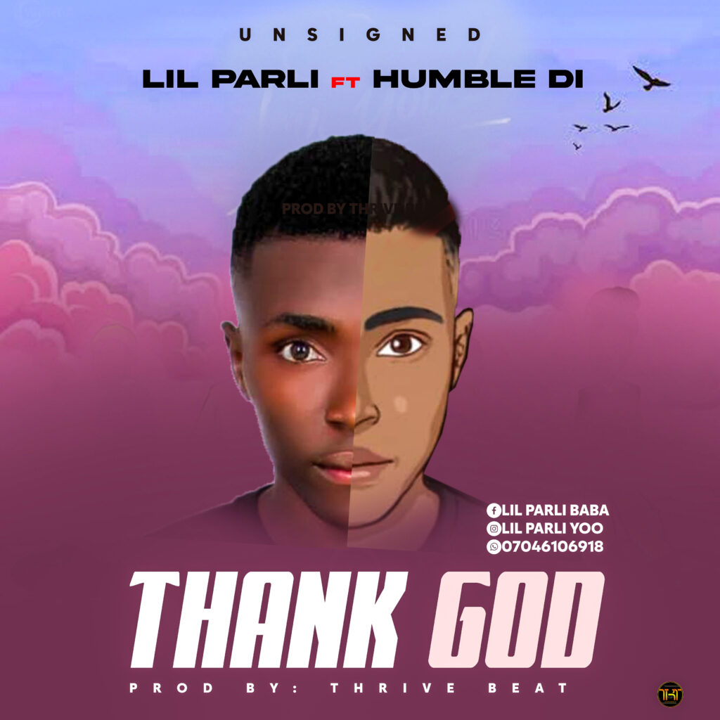 Lil Parli – Thank God ft. Humble D