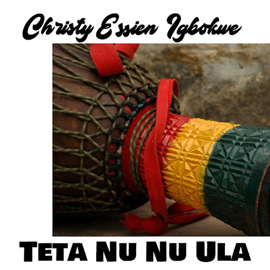 Christy Essien Igbokwe – Teta Nu Nu Ula