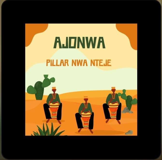 Pillar Nwa Nteje – Ajo Nwa