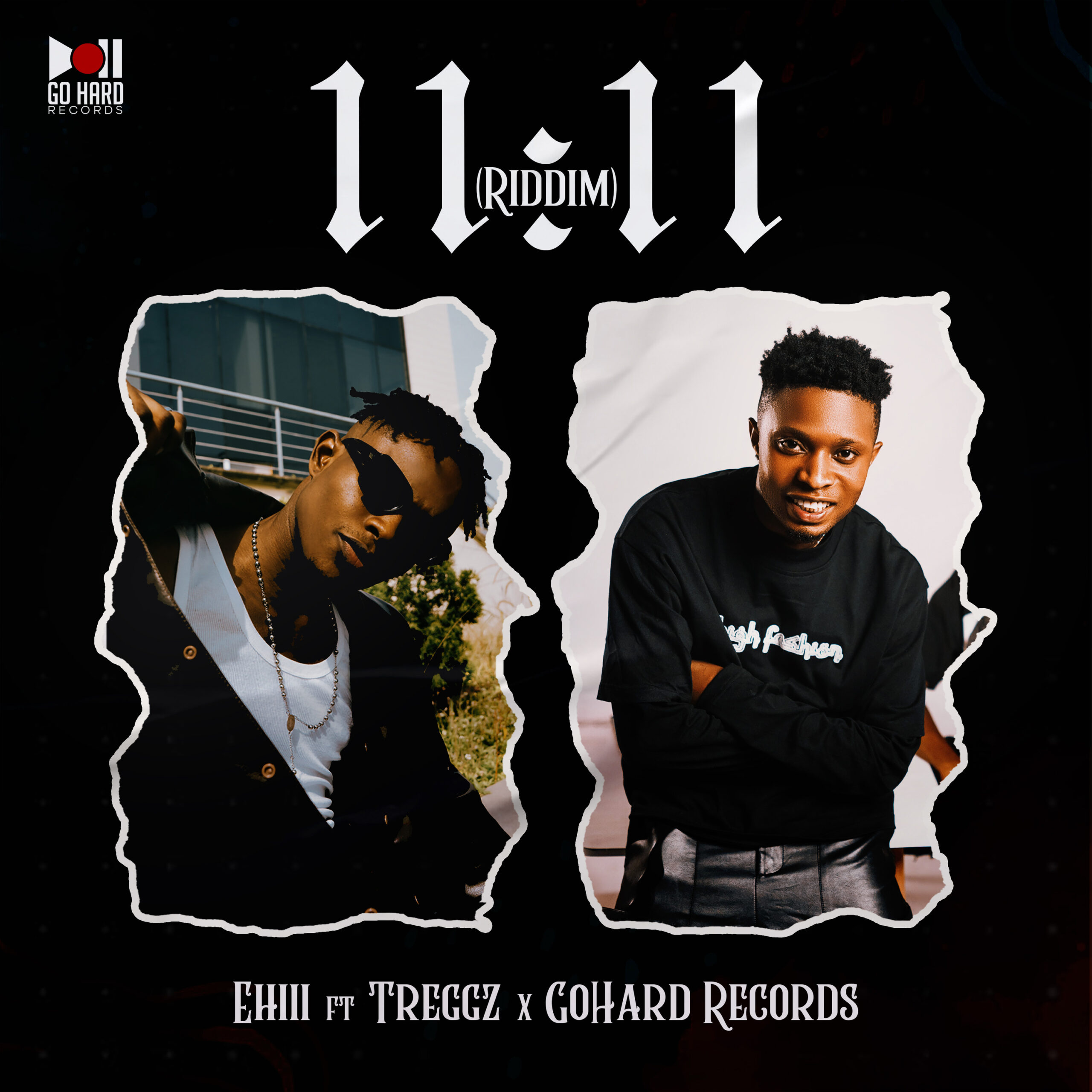 Ehiii & Treggz – 11:11 Riddim Ft. Go Hard Records