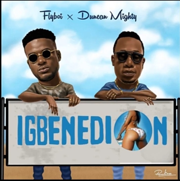 Flyboi – Igbenedion (feat. Duncan Mighty)