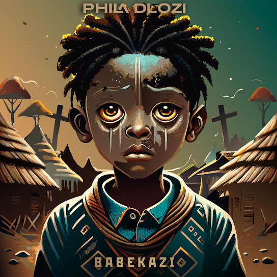 Phila Dlozi – Babekazi