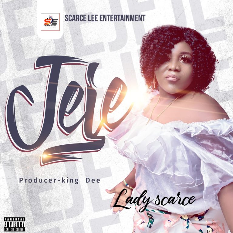 Lady Scarce – Jeje (Prod By Kin Dee)