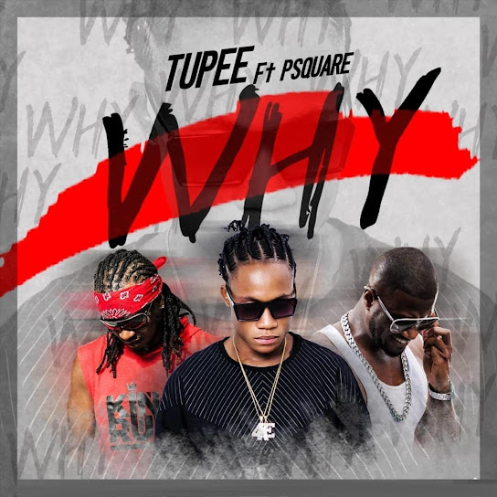 Tupee – Why (feat. Psquare)