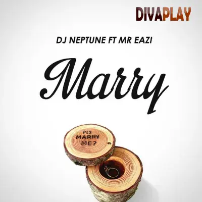 DJ Neptune – Marry Ft. Mr Eazi