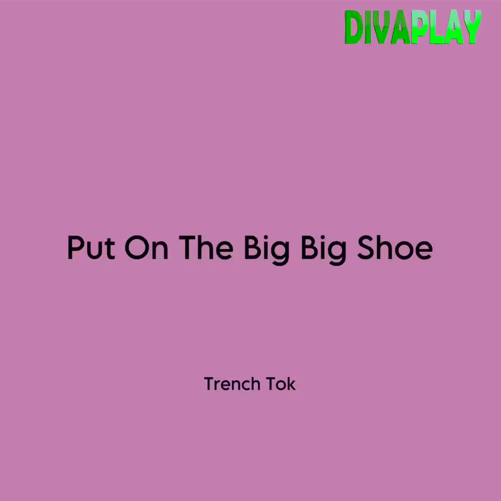 Trench Tok – Put On The Big Big Shoe Mp3 Download